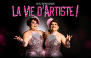 Duo Burlesque - La Vie d'Artiste !