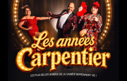 Les Années Carpentier - Spectacle de variétés